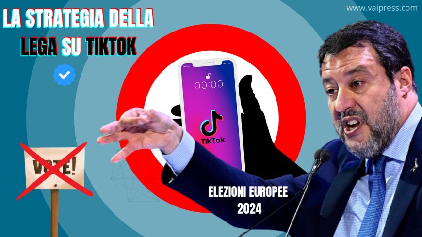 Manipolazione Elettorale: La Strategia della Lega su TikTok